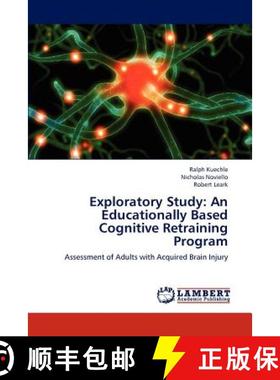预订 Exploratory Study: An Educationally Based Cognitive Retraining Program [9783659230486]