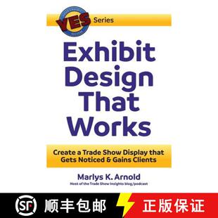 【3-4周达】Exhibit Design That Works: Create a Trade Show Display that Gets Noticed & Gains Clients [9780971290563]