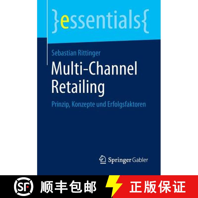 【3-4周达】Multi-Channel Retailing : Prinzip, Konzepte und Erfolgsfaktoren [9783658051969]