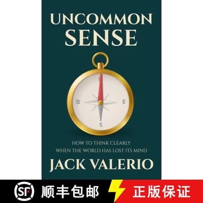【3-4周达】Uncommon Sense : How to Think Clearly When the World Has Lost Its Mind [9798994257302]