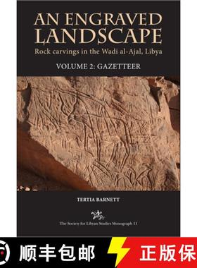 【3-4周达】An Engraved Landscape. Volume 2: Gazetteer: Rock Carvings in the Wadi Al-Ajal, Libya [9781900971508]