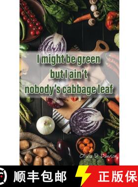 【3-4周达】I Might Be Green But I Ain't Nobody's Cabbage Leaf [9781387794683]