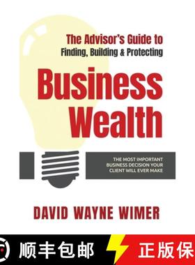 【3-4周达】The Advisor's Guide to Business Wealth: The Most Important Business Decision Your Client W... [9798985981520]