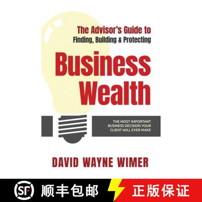 【3-4周达】The Advisor's Guide to Business Wealth: The Most Important Business Decision Your Client W... [9798985981520]
