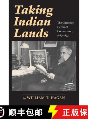 预订 Taking Indian Lands – The Cherokee (Jerome) Commission, 1889–1893 [9780806142364]