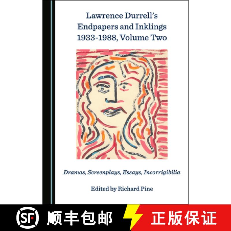预订 Lawrence Durrellâ (Tm)S Endpapers and Inklings 1933-1988, Volume Two: Dramas, Screenplays, Essa... [9781527538986]