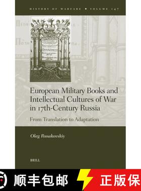 预订 European Military Books and Intellectual Cultures of War in 17th-Century Russia: From Translatio... [9789004707504]