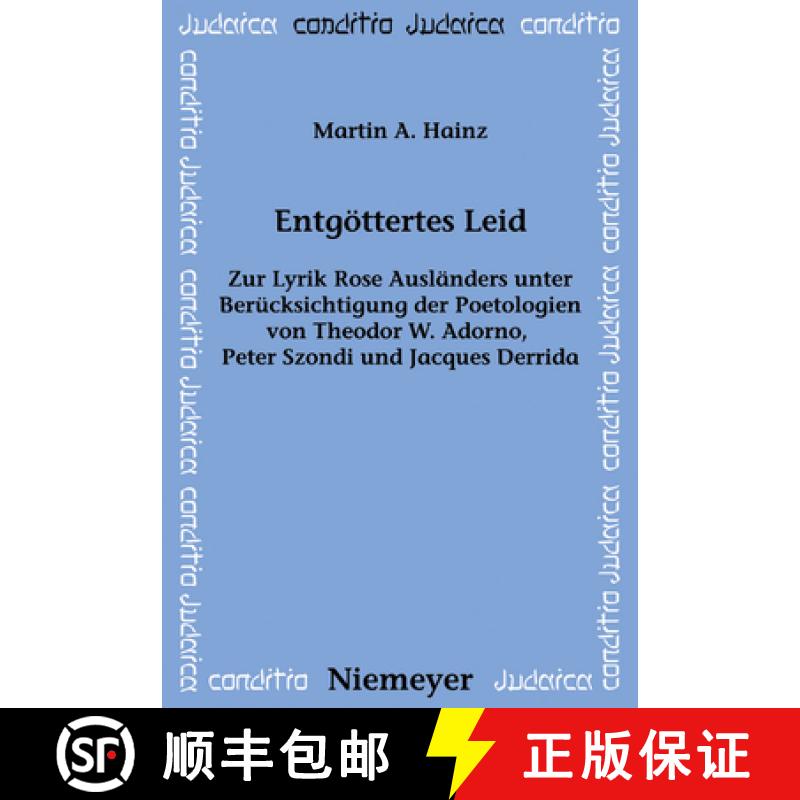 预订 Entgoettertes Leid: Zur Lyrik Rose Auslanders Unter Berucksichtigung Der Poetologien Von Theodor... [9783484651654]