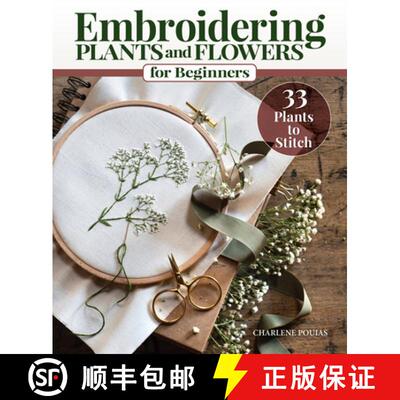 【3-4周达】Embroidering Plants and Flowers for Beginners: 33 Plants to Stitch [9781639810390]