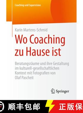 【3-4周达】Wo Coaching Zu Hause Ist: Beratungsräume Und Ihre Gestaltung Im Kulturell-Gesellschaftlic... [9783531182728]