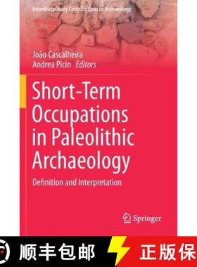 【3-4周达】Short-Term Occupations in Paleolithic Archaeology : Definition and Interpretation [9783030274054]