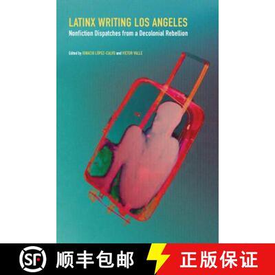 【3-4周达】精装 Latinx Writing Los Angeles: Nonfiction Dispatches from a Decolonial Rebellion [9781496202413]