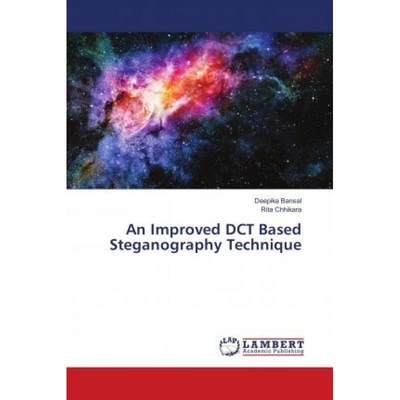 【4周达】An Improved DCT Based Steganography Technique [9783659971686]