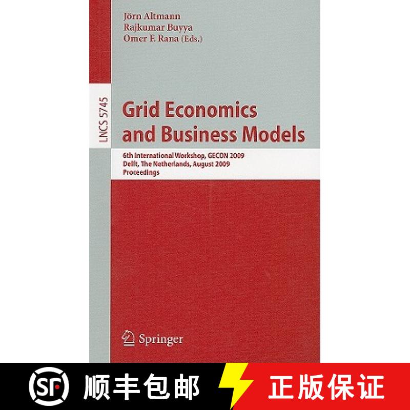 【3-4周达】Grid Economics and Business Models: 6th International Workshop, Gecon 2009, Delft, the Net... [9783642038631]