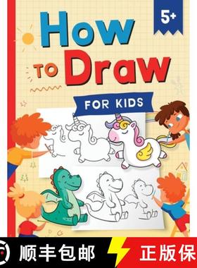 预订 How to Draw for Kids: How to Draw 101 Cute Things for Kids Ages 5+ - Fun & Easy Simple Step by S... [9781954392328]