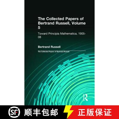 【3-4周达】The Collected Papers of Bertrand Russell, Volume 5: Toward Principia Mathematica, 1905-08 [9780415820981]