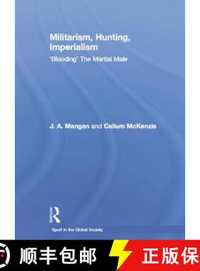 【3-4周达】Militarism, Hunting, Imperialism: 'Blooding' the Martial Male [9781138880412]