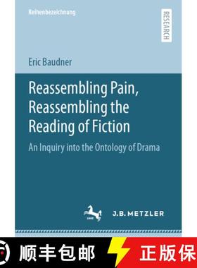 【3-4周达】Reassembling Pain, Reassembling the Reading of Fiction : An Inquiry into the Ontology of D... [9783662626238]