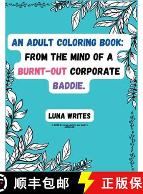【3-4周达】An Adult Coloring Book: From The Mind Of A Burnt-Out Corporate Baddie [9781088132920]