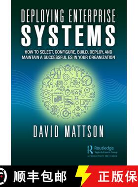 【3-4周达】Deploying Enterprise Systems: How to Select, Configure, Build, Deploy, and Maintain a Succ... [9781032464213]