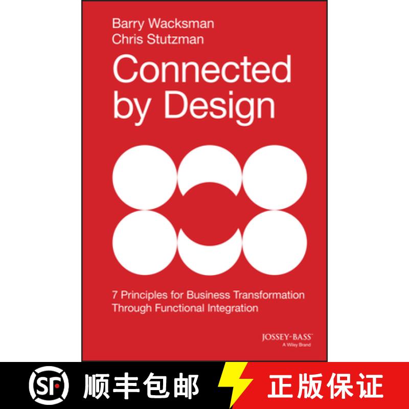 【3-4周达】Connected By Design: Seven Principles For Businesstransformation Through Functional Integr... [9781118858202]