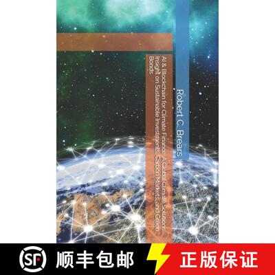 【3-4周达】AI & Blockchain for Climate Finance: A Global Climate Solutions Insight on Sustainable Inv... [9781991369260]