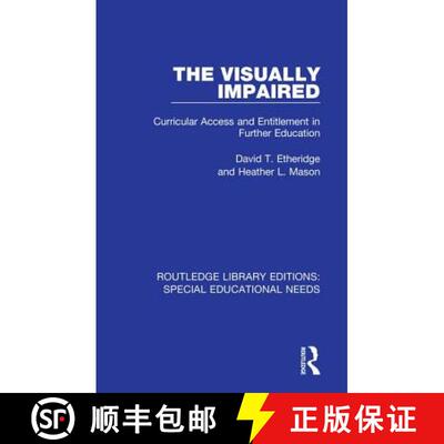 【3-4周达】精装 The Visually Impaired: Curricular Access and Entitlement in Further Education [9781138597600]