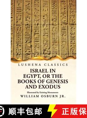 【3-4周达】Israel in Egypt, or the Books of Genesis and Exodus Illustrated by Existing Monuments [9781639239665]