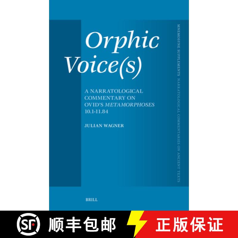 【3-4周达】Orphic Voice(s): A Narratological Commentary on Ovid's Metamorphoses 10.1-11.84 [9789004701533]