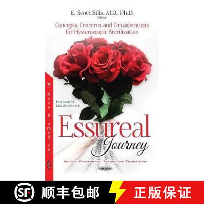 【3-4周达】精装 Essureal Journey: Concepts, Concerns and Considerations for Hysteroscopic Sterilization [9781536122046]