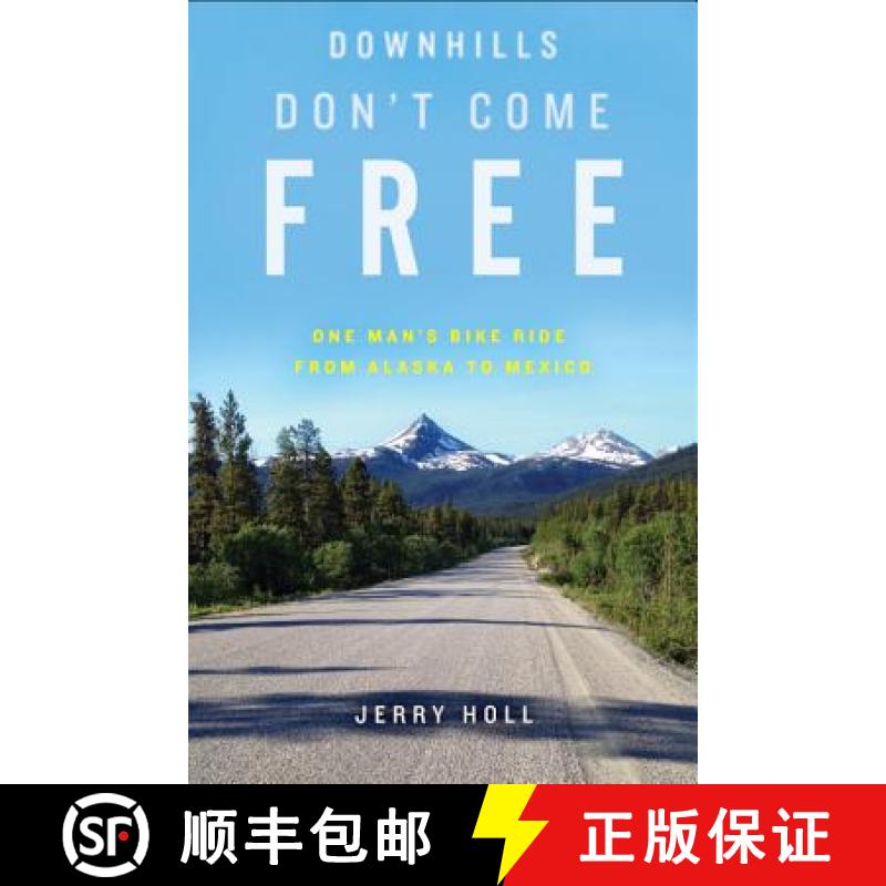 【3-4周达】Downhills Don't Come Free: One Man's Bike Ride from Alaska to Mexico [9781634899420]