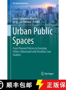 【3-4周达】Urban Public Spaces: From Planned Policies to Everyday Politics (Illustrated with Brazilia... [9783319742526]
