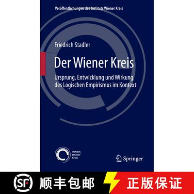 【3-4周达】精装 Der Wiener Kreis : Ursprung, Entwicklung und Wirkung des Logischen Empirismus im Kont... [9783319160474]