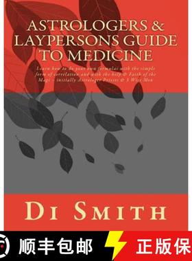 预订 Astrologers & Laypersons Guide To Medicine: Learn how to do your own formulas with the simple fo... [9780994418722]