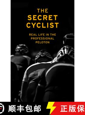 【3-4周达】The Secret Cyclist : Real Life as a Rider in the Professional Peloton [9781787290211]