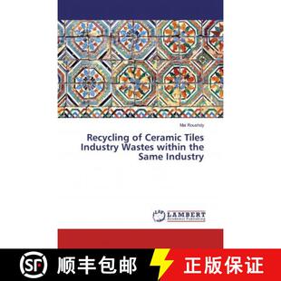 预订 Recycling of Ceramic Tiles Industry Wastes within the Same Industry [9786200237019]