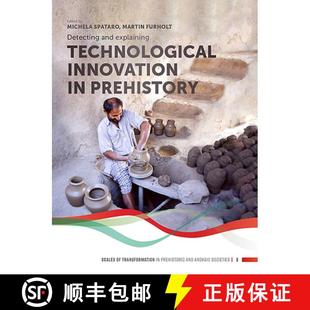 Technological 9789088908255 4周达 Prehistory Innovation Explaining and Detecting