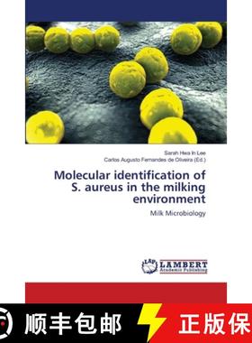 预订 Molecular identification of S. aureus in the milking environment [9783659350207]