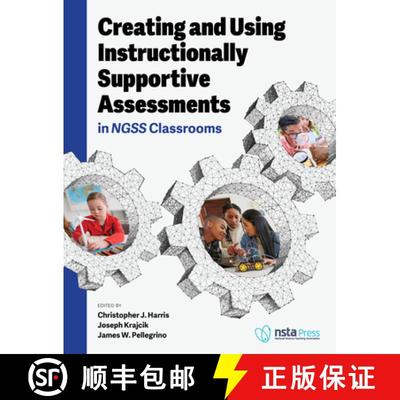 预订 Creating and Using Instructionally Supportive Assessments in Ngss Classrooms [9781681407043]