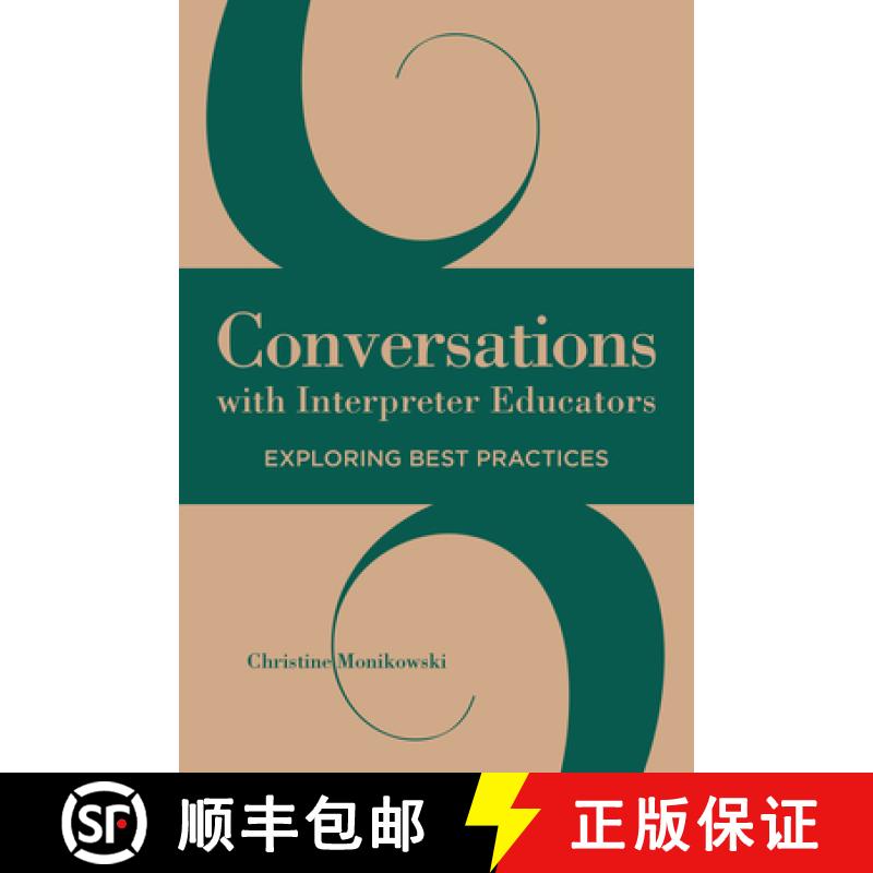 【4周达】Conversations with Interpreter Educators – Exploring Best Practices: Exploring Best Practices [9781944838003]