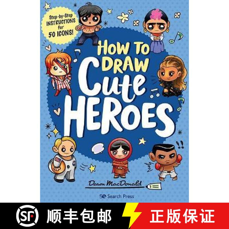 【2-3周达】How to Draw Cute Heroes: Step-By-Step Instructions for 50 Icons! [9781782219248]