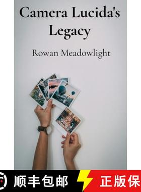 【3-4周达】Camera Lucida's Legacy: Rediscovering Nineteenth-Century Photographic Processes for Contem... [9798348425203]