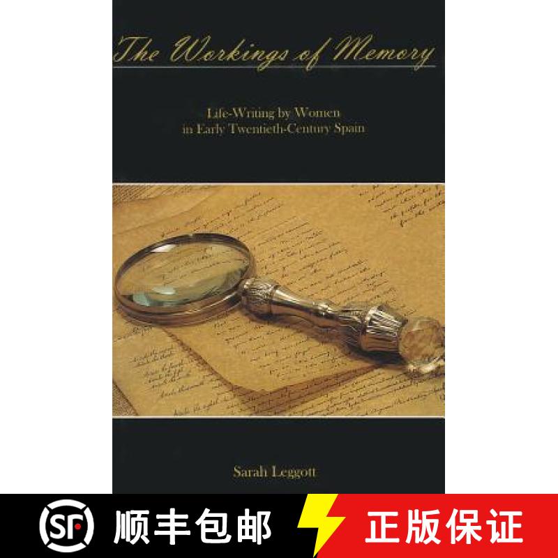 【3-4周达】The Workings of Memory: Life-Writing by Women in Early Twentieth-Century Spain [9781611482843]