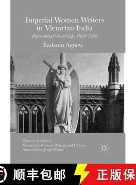 【3-4周达】Imperial Women Writers in Victorian India: Representing Colonial Life, 1850-1910 [9783319814506]