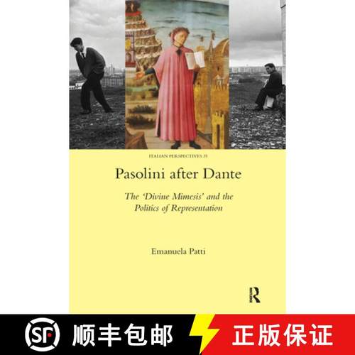 【3-4周达】Pasolini After Dante: The 'Divine Mimesis' and the Politics of Representation [9781909662933]