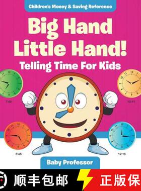 【3-4周达】Big Hand Little Hand! - Telling Time For Kids : Children's Money & Saving Reference [9781683263999]