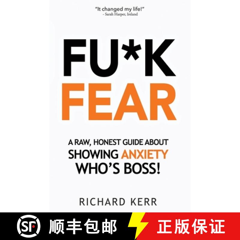 【2-3周达】Fu*k Fear: A Raw, Honest Guide About Showing Anxiety Who's Boss! [9781999786434]