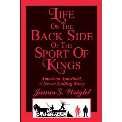 【4周达】Life on the Back side of the Sport of Kings: A Never Ending Saga [9780972658133]
