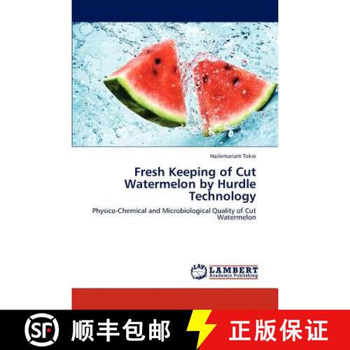 预订 Fresh Keeping of Cut Watermelon by Hurdle Technology [9783846502440]