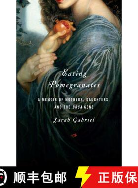 【3-4周达】Eating Pomegranates: A Memoir of Mothers, Daughters, and the BRCA Gene [9781439148204]
